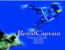 Image for Royal Captain : A Ship Lost in the Abyss