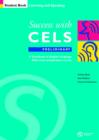 Image for Success with CELS : A Preparation Course for the Certificates in English Language Skills : Bk.A : Preliminary Student&#39;s Book