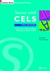 Image for Success with CELS : A Preparation Course for the Certificates in English Language Skills : Bk.B : Preliminary Student&#39;s Book