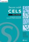 Image for Success with CELS : A Preparation Course for the Certificates in English Language Skills : Preliminary Teacher&#39;s Book
