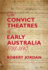 Image for The Convict Theatres of Early Australia, 1788-1840