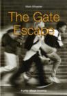 Image for The Gate Escape : A Play About Truancy
