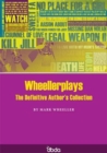 Image for Wheellerplays : The Definitive Author&#39;s Collection
