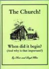 Image for The Church! : When Did it Begin?