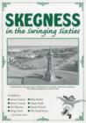 Image for Skegness in the Swinging Sixties