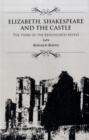 Image for Elizabeth, Shakespeare and the Castle