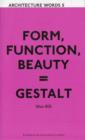 Image for Architecture Words 5 - Form, Function, Beauty = Gestalt