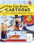 Image for You can draw cartoons  : a step-by-step guide to drawing great cartoons