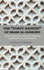Image for The forty &quot;Hadiths&quot; of Imam al-Nawawi: a new translation with accompanying commentary and jurisprudence