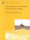 Image for Late prehistoric exploitation of the Eurasian steppe