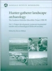 Image for Hunter-gatherer landscape archaeology  : the Southern Hebrides Mesolithic project, 1988-1998
