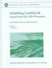 Image for Inhabiting ðCatalhèoyèuk  : reports from the 1995-99 seasons