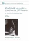 Image for ðCatalhèoyèuk perspectives  : reports from the 1995-99 seasons