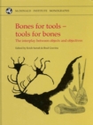 Image for Bones for tools - tools for bones  : the interplay between objects and objectives