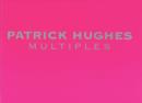 Image for Patrick Hughes, Multiples
