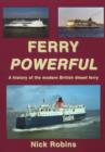 Image for Ferry Powerful : A History of the Modern British Diesel Ferry