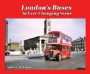 Image for London&#39;S Buses : An Ever-Changing Scene