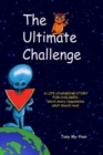Image for The Ultimate Challenge : A Life-changing Story for Children Which Every Responsible Adult Should Read