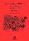 Image for So You Really Want to Learn Latin Book I Answer Book
