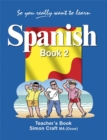 Image for So You Really Want to Learn Spanish Book 2 Teacher&#39;s Book