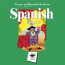 Image for So You Really Want to Learn Spanish Book 3 Audio CD set