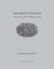 Image for The Step Is the Foot : Dance and Its Relationship to Poetry