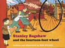 Image for Stanley Bagshaw and the fourteen-foot wheel