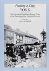 Image for Feeding a City : York - Provision of Food from Roman Times to the 19th Century