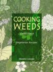 Image for Cooking weeds  : a vegetarian cookery book