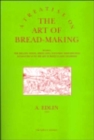 Image for A Treatise on the Art of Bread-making : Wherein, the Mealing Trade, Assize Laws, and Every Circumstance Connected with the Art, is Particularly Examined