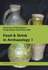 Image for Food and drink in archaeologyVol. 1: University of Nottingham Postgraduate Conference 2007