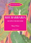 Image for Rhubarbaria  : recipes for rhubarb