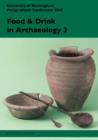 Image for Food and drink in archaeologyVolume 3,: University of Nottingham Postgraduate Conference 2009 : Volume 3
