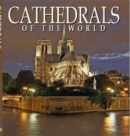 Image for Cathedrals of the world  : one hundred historic architectural treasures
