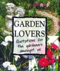 Image for Garden lovers  : quotations for the gardeners amongst us