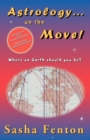 Image for Astrology on the move!  : where on Earth should you be?