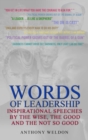 Image for Words of leadership  : inspirational speeches by the wise, the good and the not so good