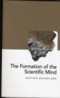 Image for The Formation of the Scientific Mind