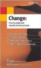 Image for Change  : how to adapt and transform the business