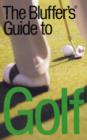 Image for The Bluffer&#39;s Guide to Golf : Bluff Your Way in Golf