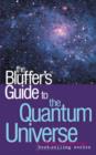 Image for The Bluffer&#39;s Guide to the Quantum Universe