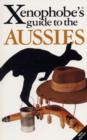 Image for The Xenophobe&#39;s Guide to the Aussies