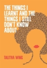 Image for The things I learnt and the things I still I don&#39;t know about