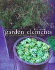 Image for Garden elements  : a source book of decorative ideas to transform the garden