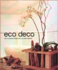 Image for Eco deco  : chic, ecological design using recycled materials