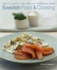 Image for Swedish food &amp; cooking  : traditions, ingredients, tastes, techniques, over 60 classic recipes