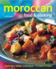 Image for Moroccan food &amp; cooking  : traditions, tastes, techniques, 75 classic recipes