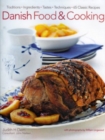 Image for Danish food &amp; cooking  : traditions, ingredients, tastes, techniques, 65 classic recipes