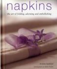 Image for Napkins  : the art of folding, adorning and embellishing