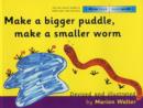 Image for Make a Bigger Puddle, Make a Smaller Worm